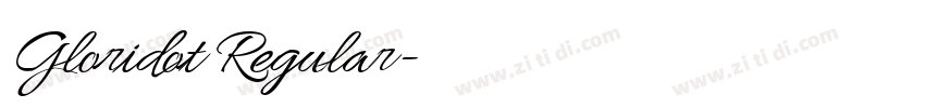 Gloridot Regular字体转换 Gloridot Regular字体转换
